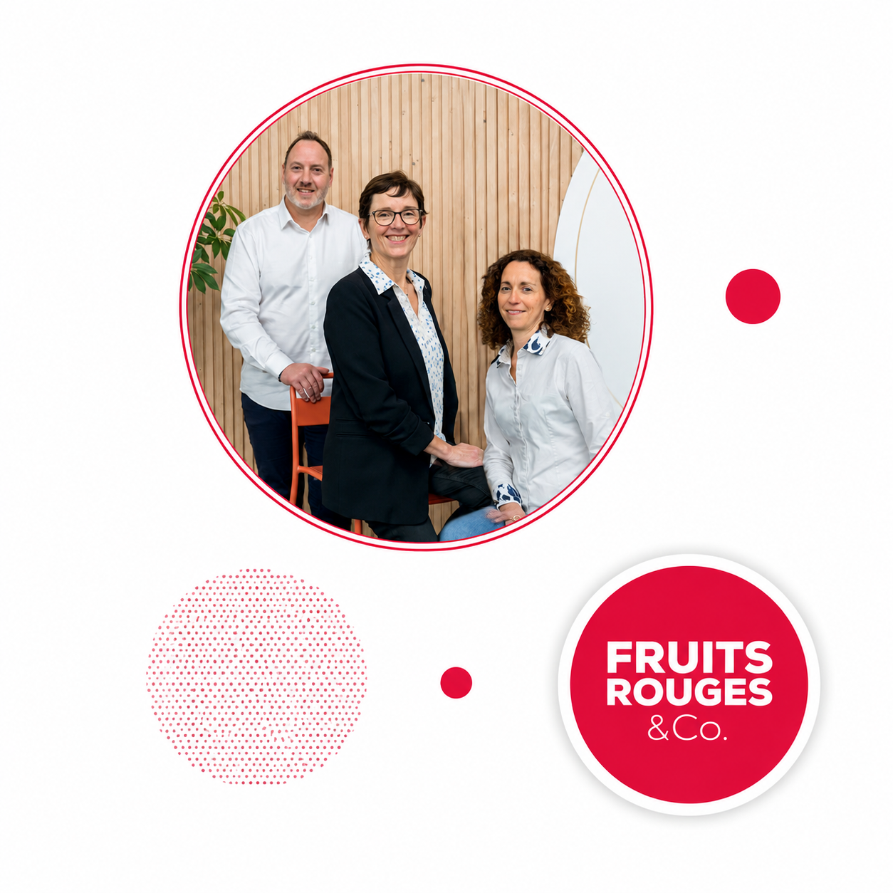 Équipe FRUITS ROUGES & Co. réunie